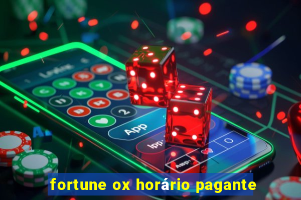 fortune ox horário pagante