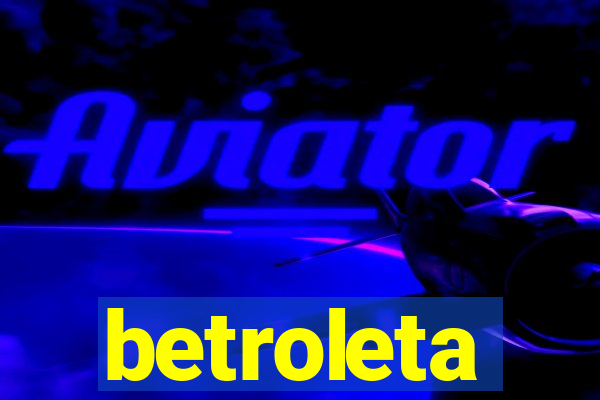 betroleta