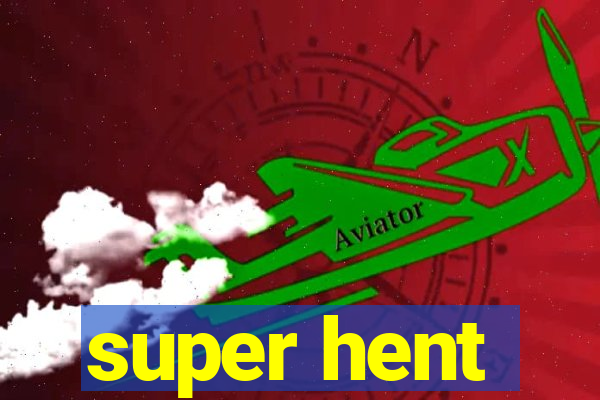 super hent