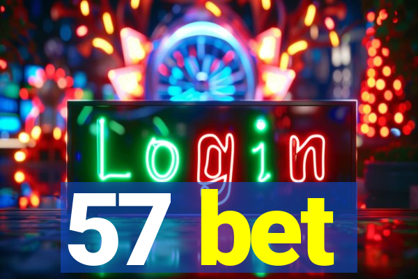 57 bet