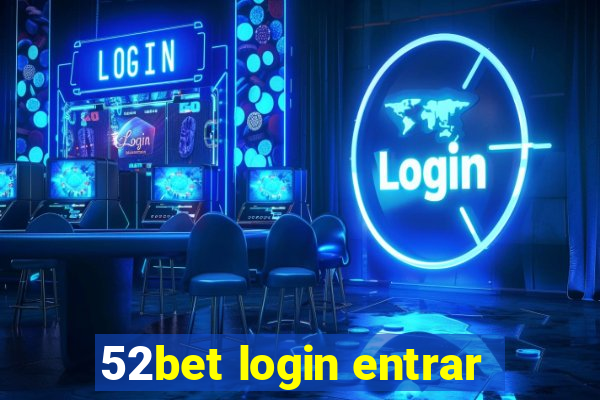 52bet login entrar