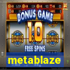 metablaze