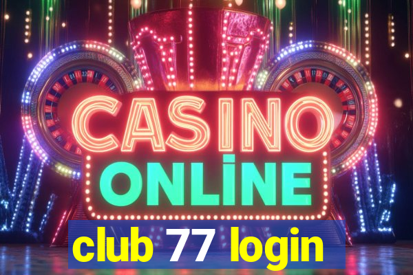 club 77 login