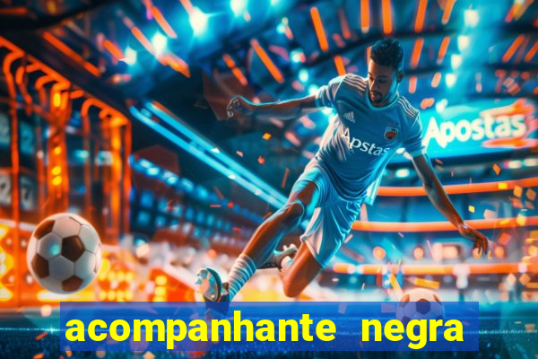 acompanhante negra sao paulo