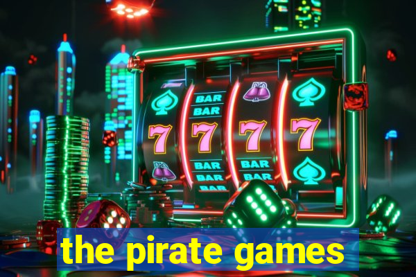 the pirate games