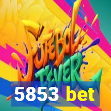 5853 bet