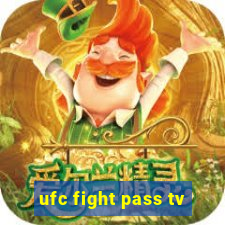 ufc fight pass tv