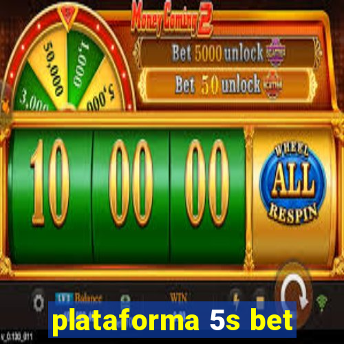 plataforma 5s bet