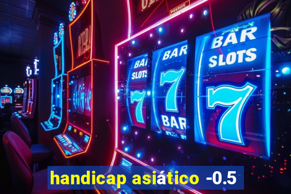 handicap asiático -0.5