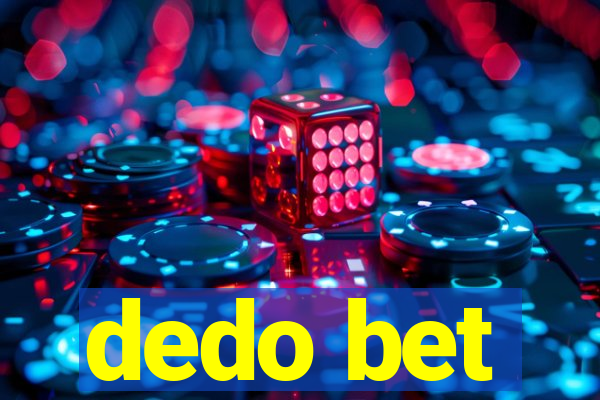 dedo bet