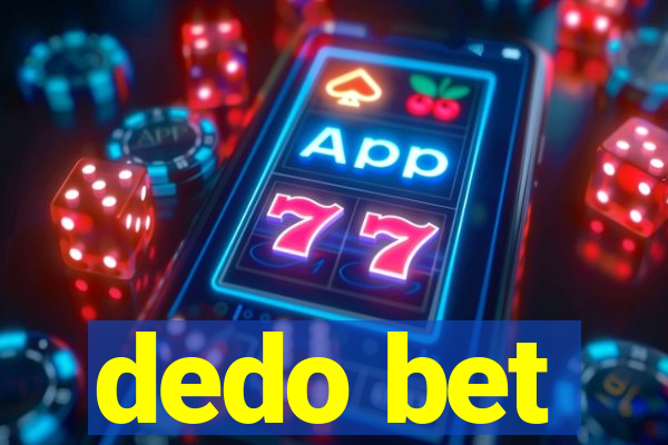 dedo bet