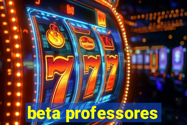 beta professores