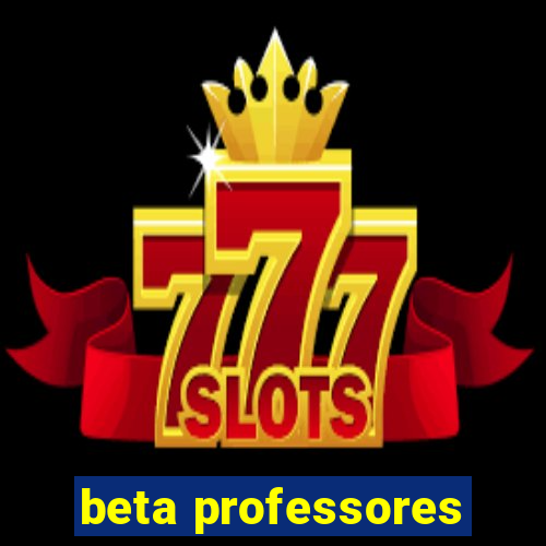 beta professores