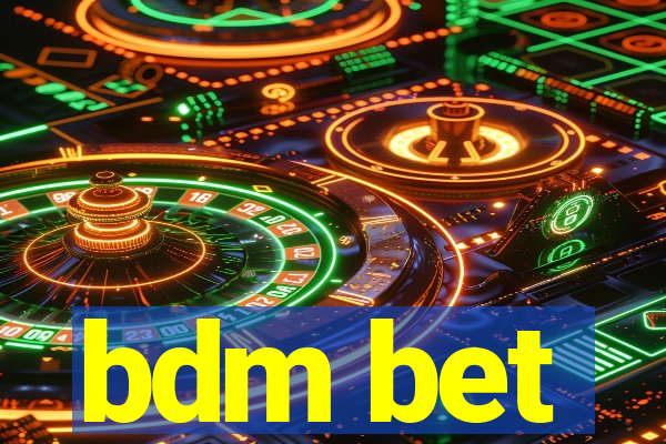 bdm bet