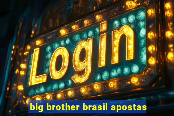 big brother brasil apostas