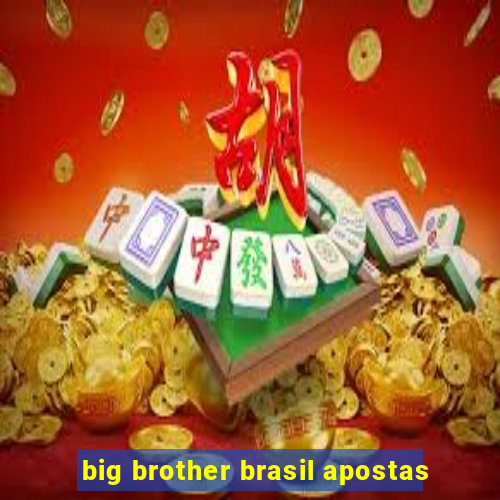 big brother brasil apostas