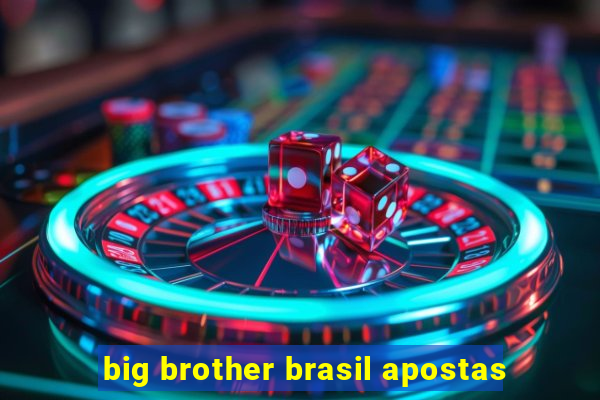 big brother brasil apostas