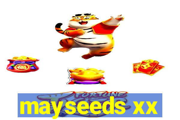 mayseeds xx