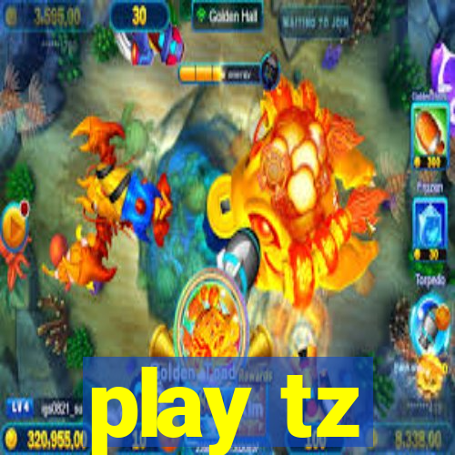 play tz