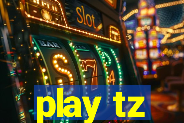 play tz