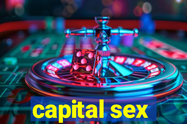 capital sex