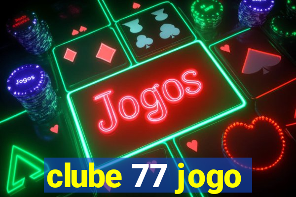 clube 77 jogo