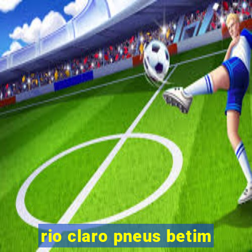 rio claro pneus betim