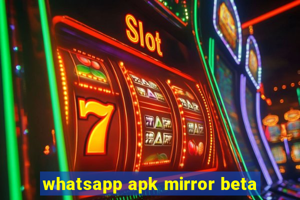 whatsapp apk mirror beta