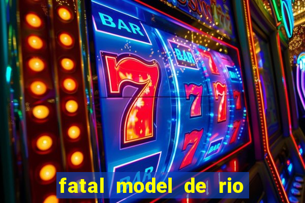 fatal model de rio claro sp