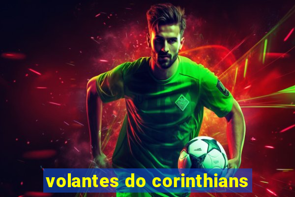 volantes do corinthians