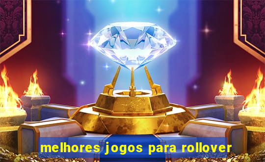 melhores jogos para rollover