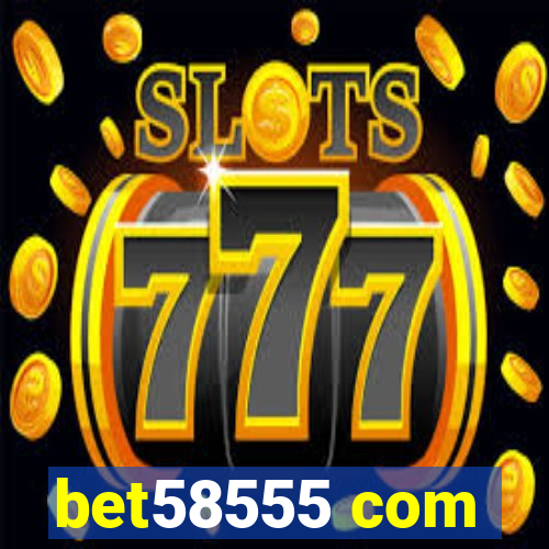 bet58555 com