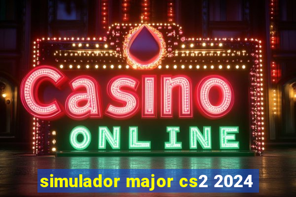 simulador major cs2 2024