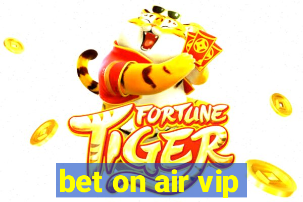 bet on air vip