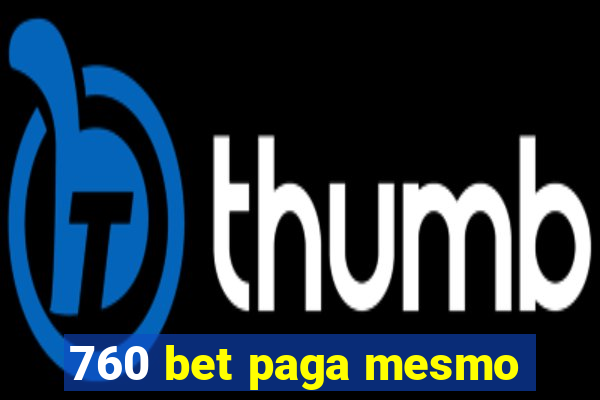 760 bet paga mesmo