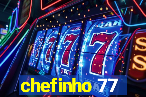 chefinho 77