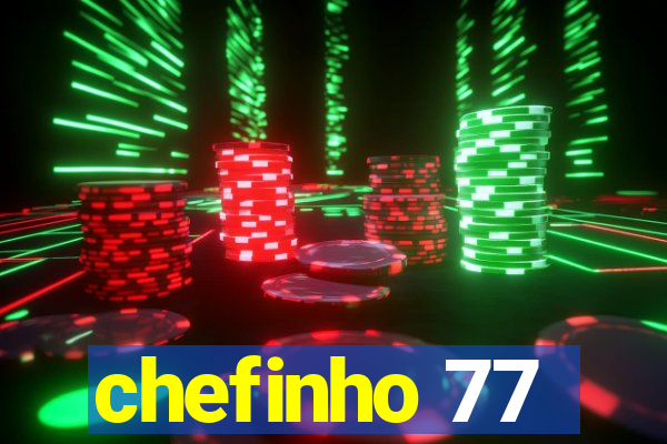 chefinho 77