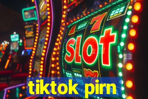 tiktok pirn