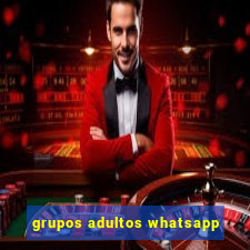 grupos adultos whatsapp