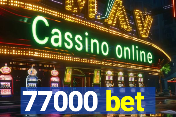 77000 bet