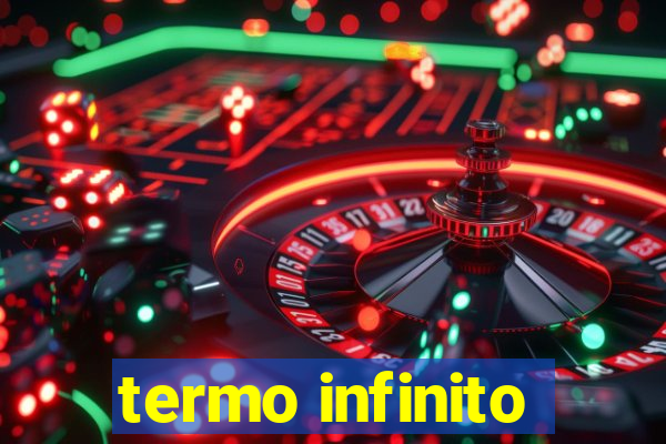 termo infinito