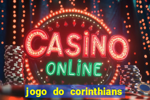 jogo do corinthians ao vivo multicanal