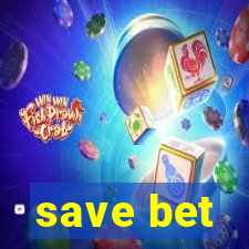 save bet