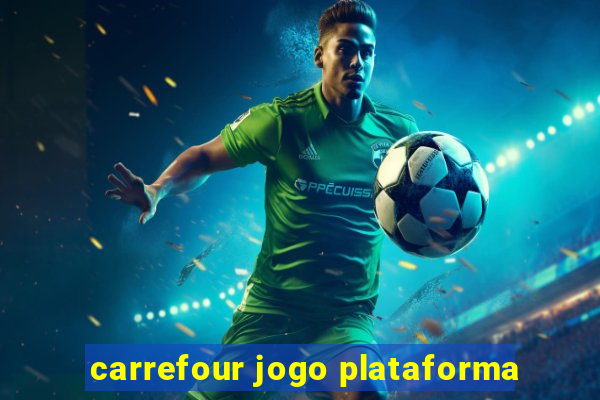 carrefour jogo plataforma