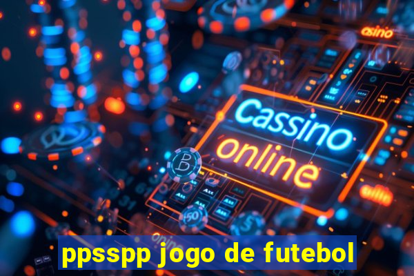 ppsspp jogo de futebol