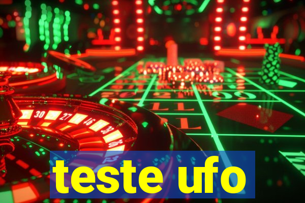 teste ufo