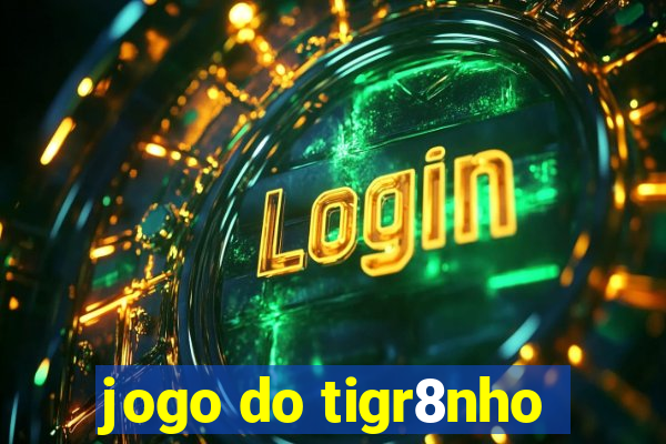 jogo do tigr8nho