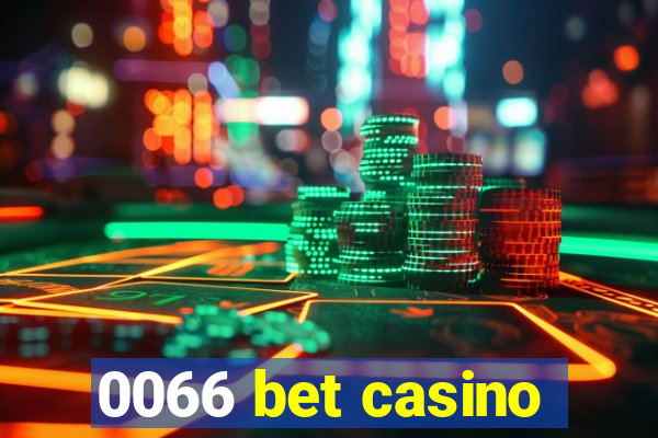 0066 bet casino