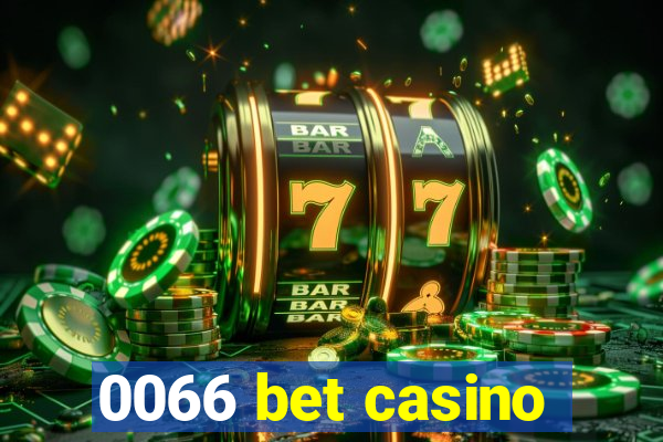 0066 bet casino