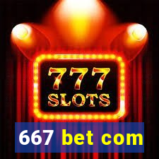 667 bet com